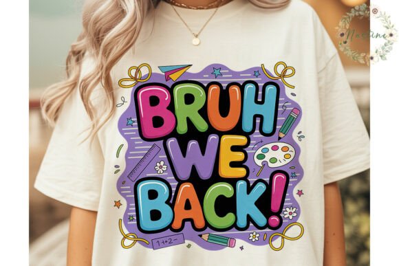 Bruh We Back School Sublimation Design: Your Ultimate Solution for Custom Back-to-School Products